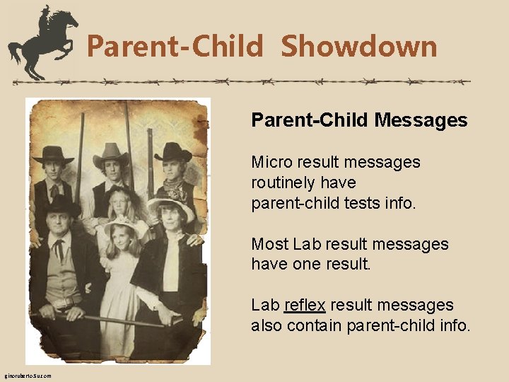 Parent-Child Showdown Parent-Child Messages Micro result messages routinely have parent-child tests info. Most Lab