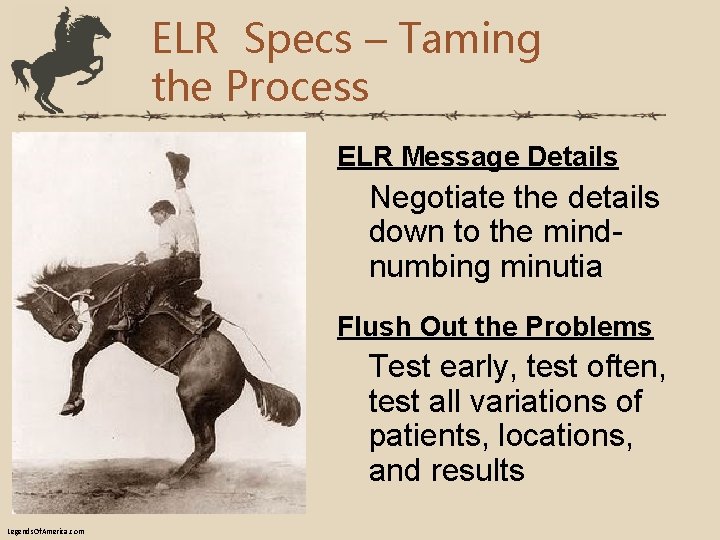 ELR Specs – Taming the Process ELR Message Details Negotiate the details down to
