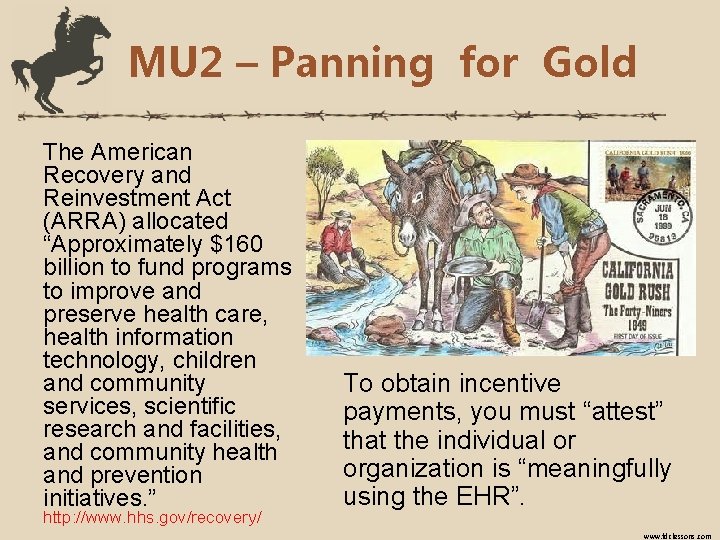 MU 2 – Panning for Gold The American Recovery and Reinvestment Act (ARRA) allocated