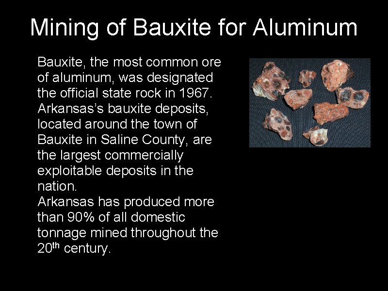 Mining of Bauxite for Aluminum • Bauxite, the most common ore of aluminum, was
