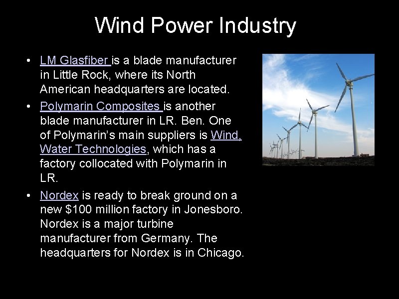 Wind Power Industry • LM Glasfiber is a blade manufacturer in Little Rock, where