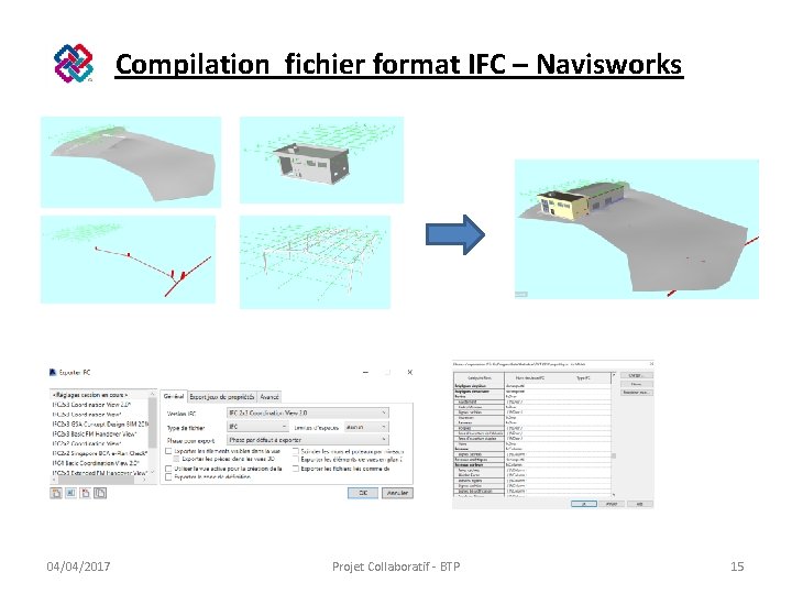 Compilation fichier format IFC – Navisworks 04/04/2017 Projet Collaboratif - BTP 15 