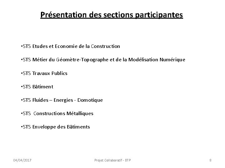 Présentation des sections participantes • STS Etudes et Economie de la Construction • STS