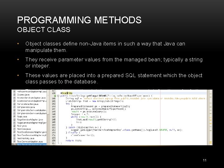 PROGRAMMING METHODS OBJECT CLASS • Object classes define non-Java items in such a way PROGRAMMING METHODS OBJECT CLASS • Object classes define non-Java items in such a way
