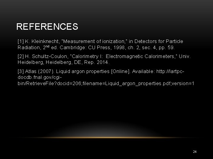REFERENCES [1] K. Kleinknecht, “Measurement of ionization, ” in Detectors for Particle Radiation, 2