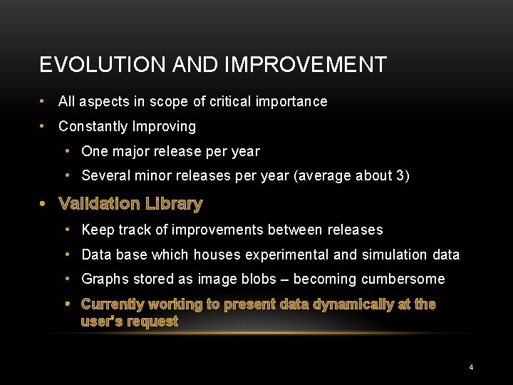 EVOLUTION AND IMPROVEMENT • All aspects in scope of critical importance • Constantly Improving EVOLUTION AND IMPROVEMENT • All aspects in scope of critical importance • Constantly Improving