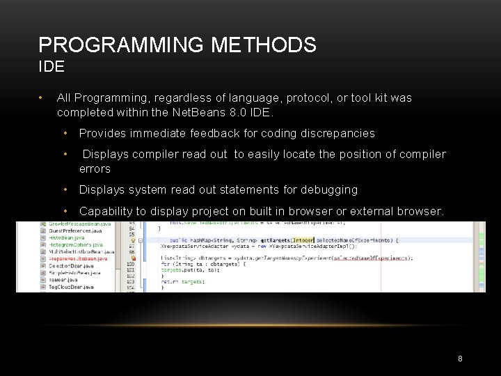 PROGRAMMING METHODS IDE • All Programming, regardless of language, protocol, or tool kit was PROGRAMMING METHODS IDE • All Programming, regardless of language, protocol, or tool kit was