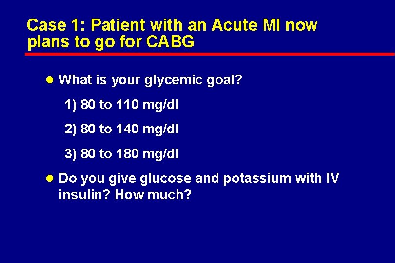Case 1: Patient with an Acute MI now plans to go for CABG l