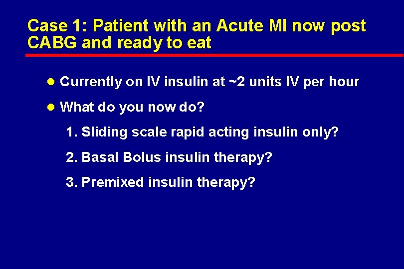 Case 1: Patient with an Acute MI now post CABG and ready to eat
