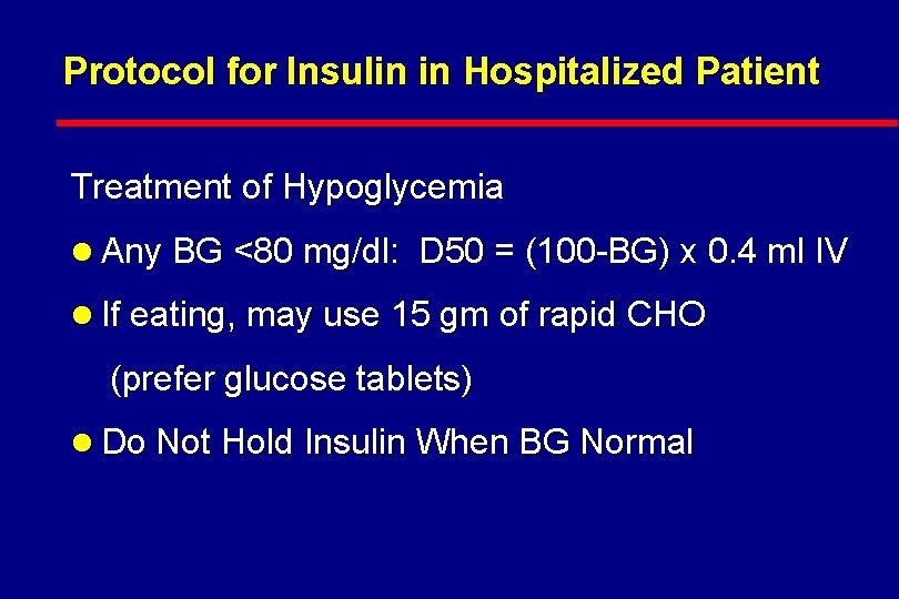 Protocol for Insulin in Hospitalized Patient Treatment of Hypoglycemia l Any BG <80 mg/dl: