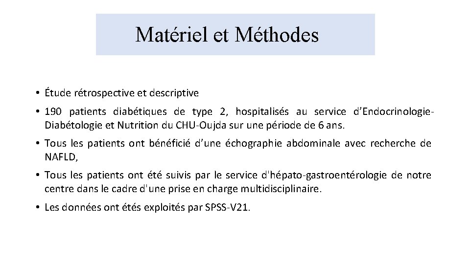 Matériel et Méthodes • Étude rétrospective et descriptive • 190 patients diabétiques de type