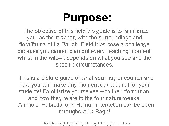 Purpose: The objective of this field trip guide is to familiarize you, as the