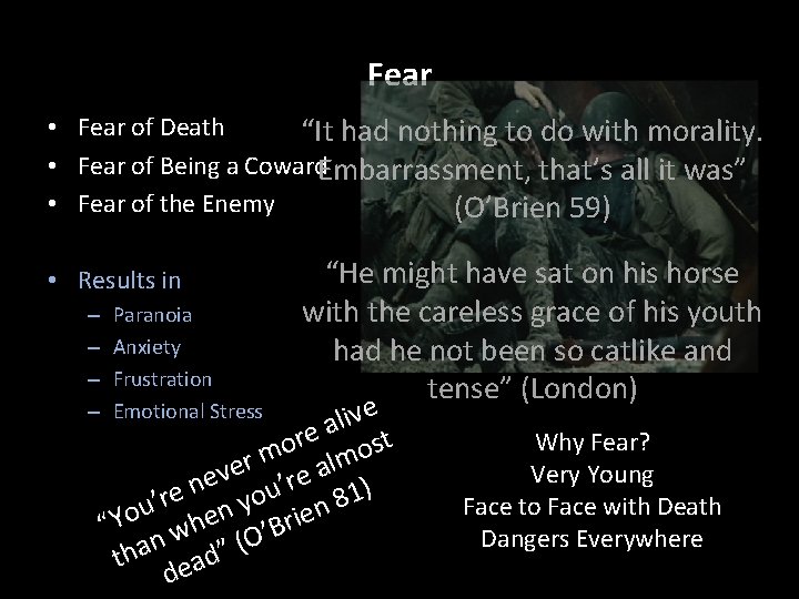 Fear • Fear of Death “It had nothing to do with morality. • Fear