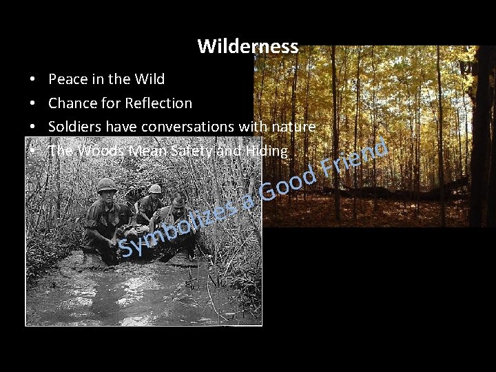 Wilderness • • Peace in the Wild Chance for Reflection Soldiers have conversations with