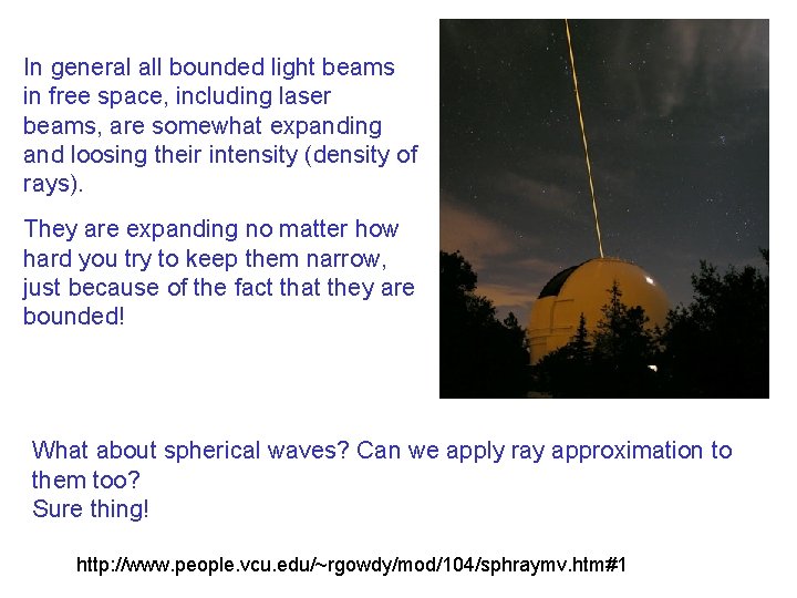 In general all bounded light beams in free space, including laser beams, are somewhat