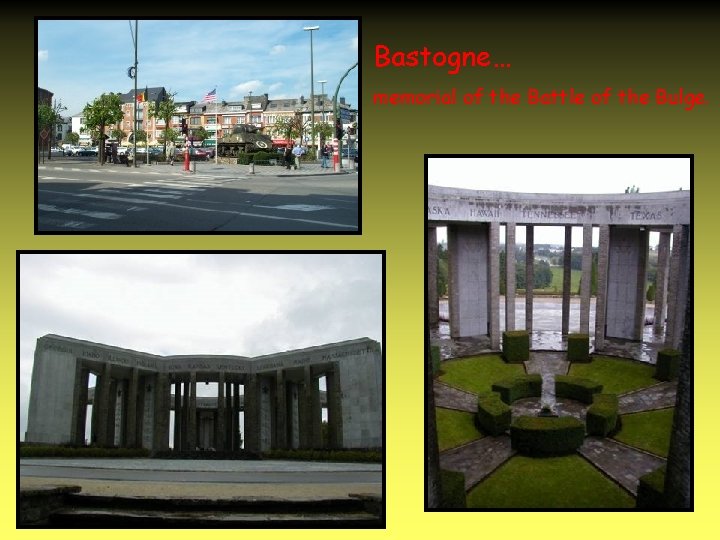 Bastogne… memorial of the Battle of the Bulge. 