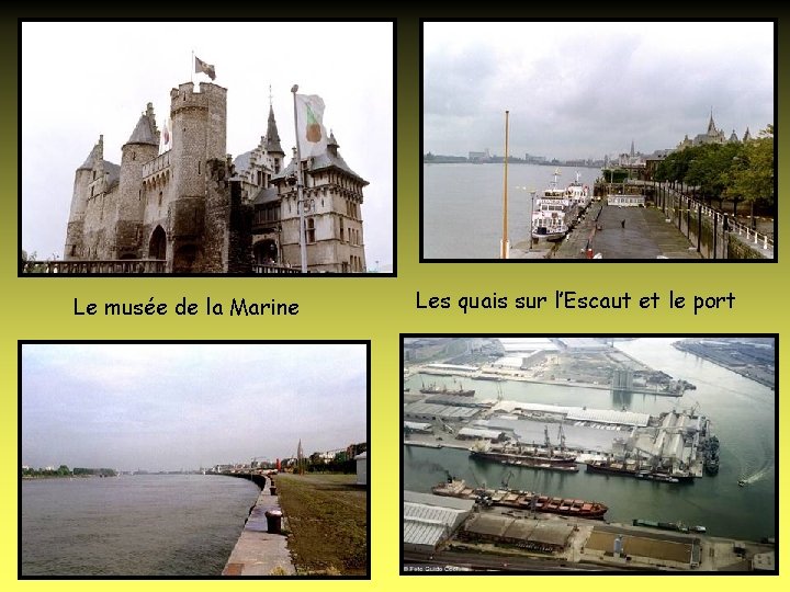 Le musée de la Marine Les quais sur l’Escaut et le port 