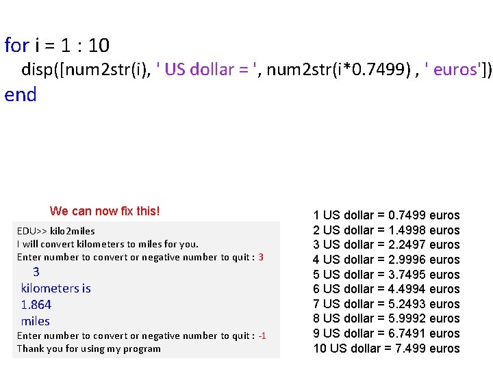 for i = 1 : 10 disp([num 2 str(i), ' US dollar = ',