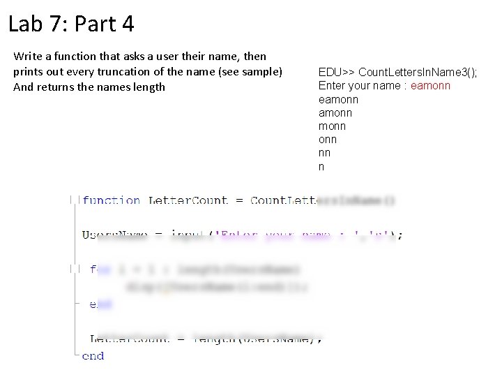 Lab 7: Part 4 Write a function that asks a user their name, then