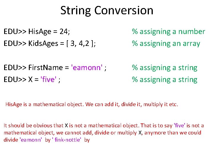 String Conversion EDU>> His. Age = 24; EDU>> Kids. Ages = [ 3, 4,