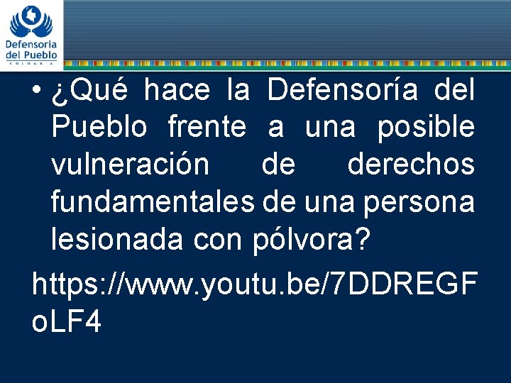  • ¿Qué hace la Defensoría del Pueblo frente a una posible vulneración de