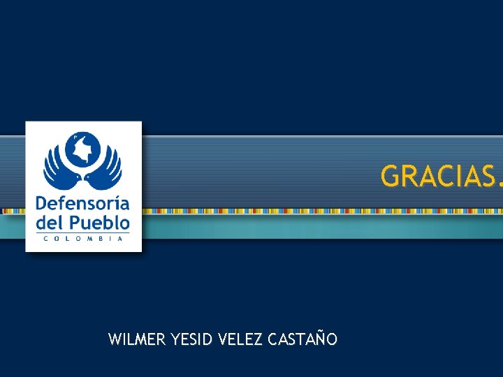 GRACIAS. WILMER YESID VELEZ CASTAÑO 