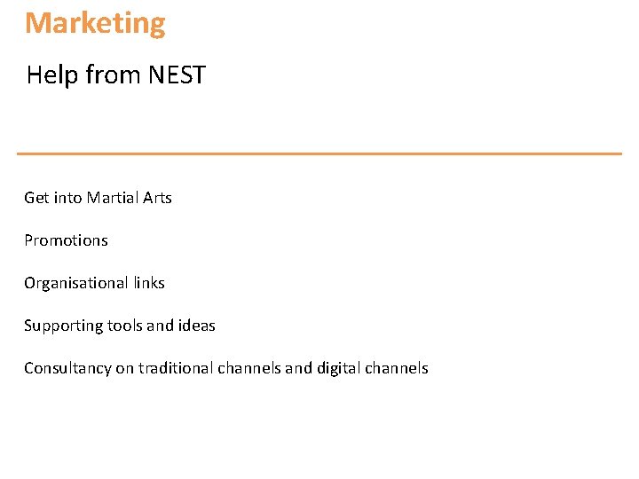 Marketing Help from NEST Get into Martial Arts Promotions Organisational links Supporting tools and