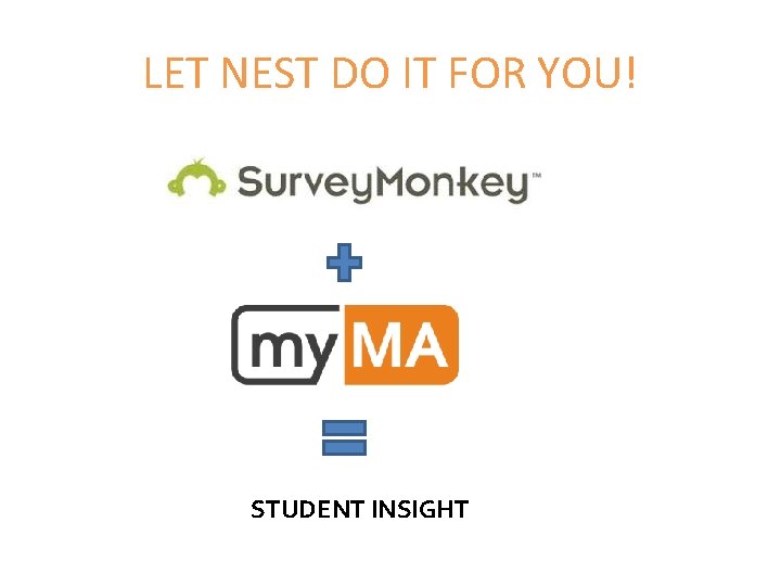 LET NEST DO IT FOR YOU! STUDENT INSIGHT 