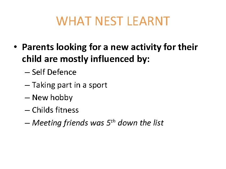 WHAT NEST LEARNT • Parents looking for a new activity for their child are