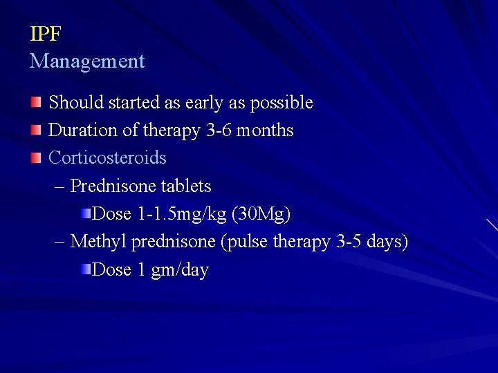 IPF Management Should started as early as possible Duration of therapy 3 -6 months