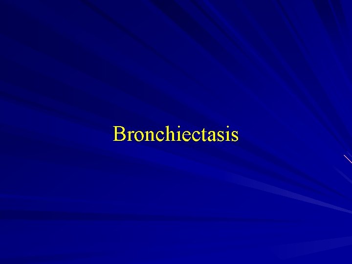 Bronchiectasis 