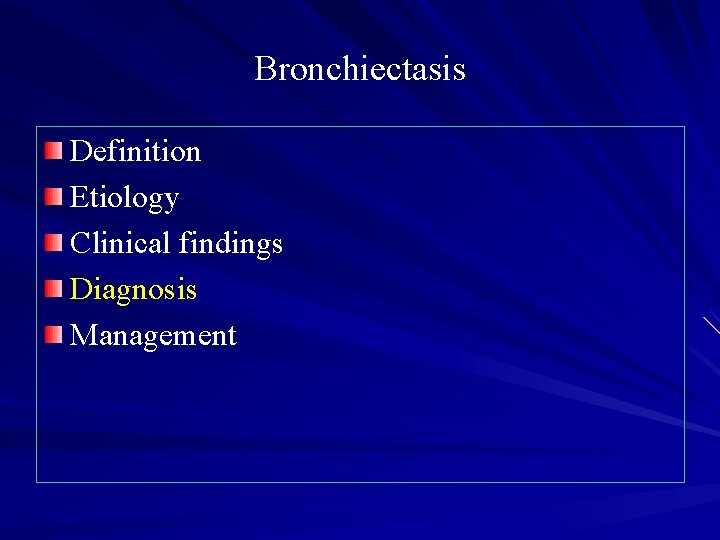 Bronchiectasis Definition Etiology Clinical findings Diagnosis Management 