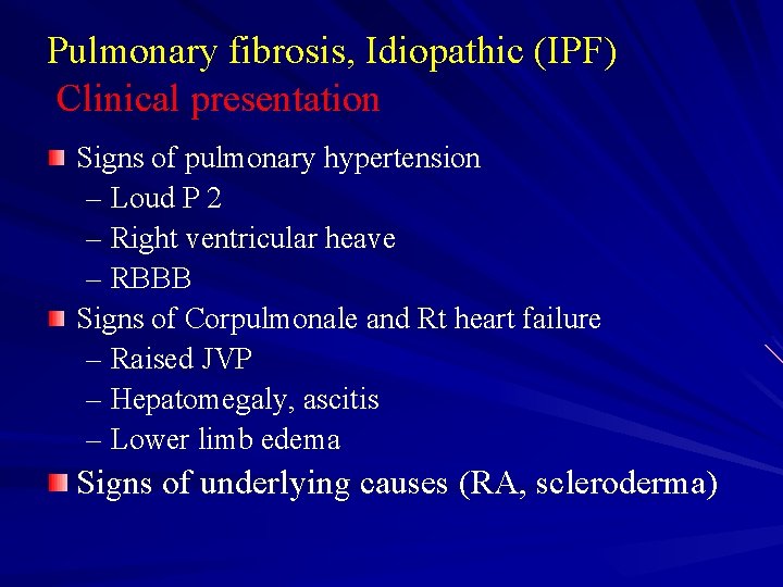 Pulmonary fibrosis, Idiopathic (IPF) Clinical presentation Signs of pulmonary hypertension – Loud P 2