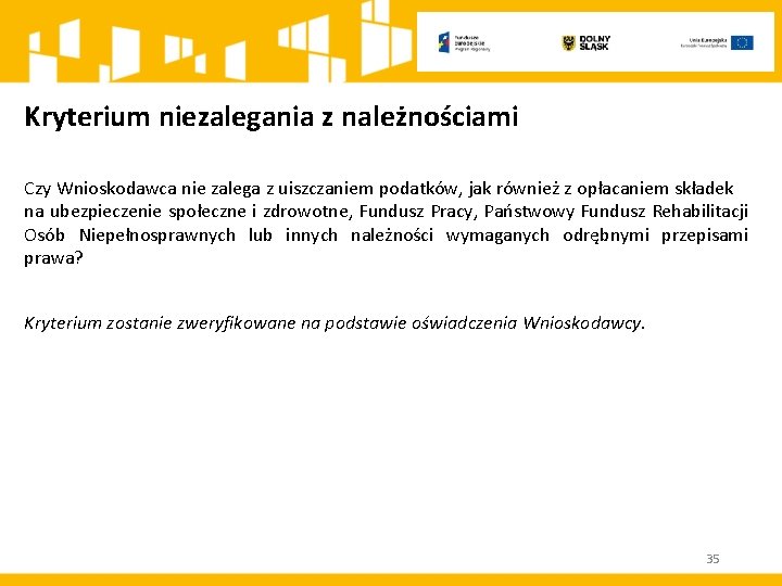 Kryterium niezalegania z należnościami Czy Wnioskodawca nie zalega z uiszczaniem podatków, jak również z