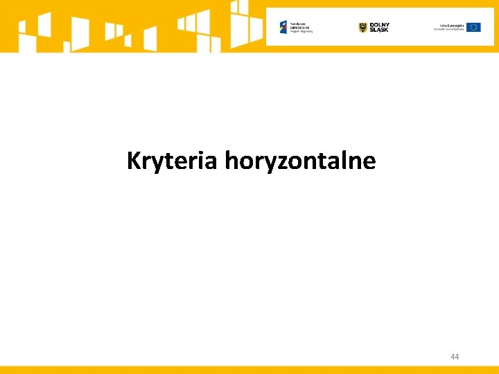 Kryteria horyzontalne 44 