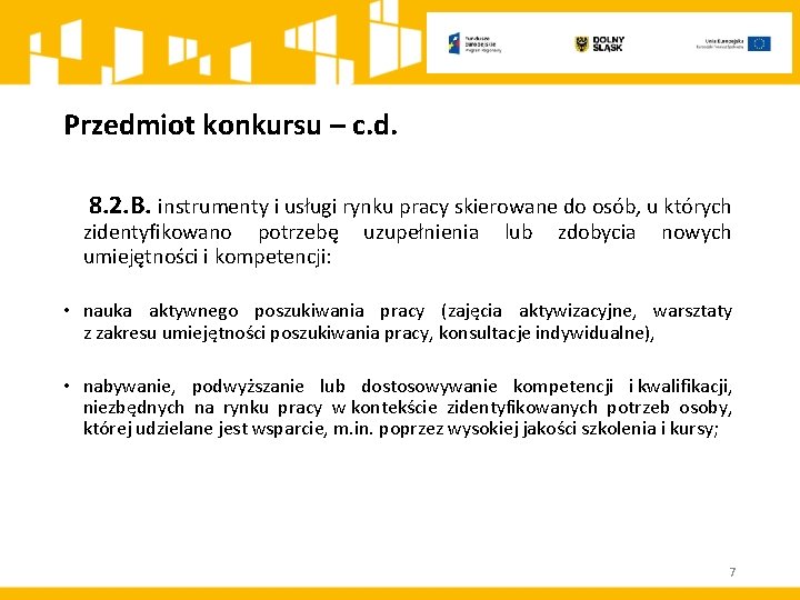 Przedmiot konkursu – c. d. 8. 2. B. instrumenty i usługi rynku pracy skierowane