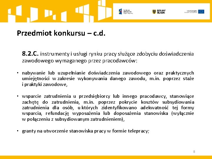 Przedmiot konkursu – c. d. 8. 2. C. instrumenty i usługi rynku pracy służące