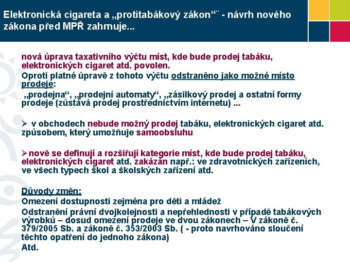 Elektronická cigareta a „protitabákový zákon“¨ - návrh nového zákona před MPŘ zahrnuje. . .