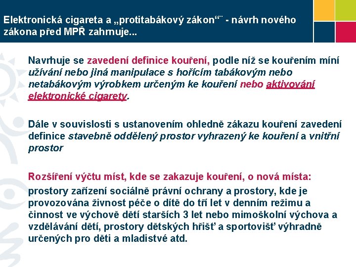 Elektronická cigareta a „protitabákový zákon“¨ - návrh nového zákona před MPŘ zahrnuje. . .