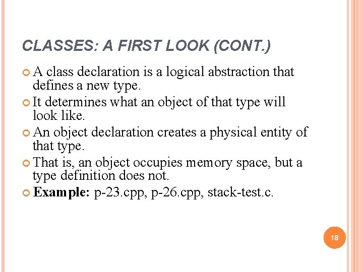 CLASSES: A FIRST LOOK (CONT. ) A class declaration is a logical abstraction that CLASSES: A FIRST LOOK (CONT. ) A class declaration is a logical abstraction that