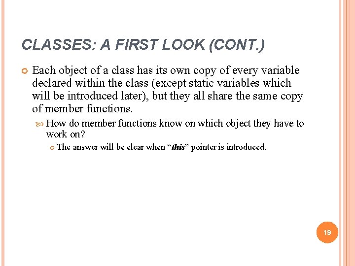 CLASSES: A FIRST LOOK (CONT. ) Each object of a class has its own CLASSES: A FIRST LOOK (CONT. ) Each object of a class has its own
