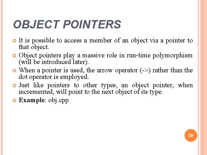OBJECT POINTERS It is possible to access a member of an object via a OBJECT POINTERS It is possible to access a member of an object via a