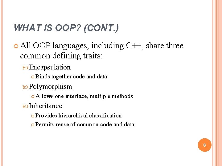WHAT IS OOP? (CONT. ) All OOP languages, including C++, share three common defining WHAT IS OOP? (CONT. ) All OOP languages, including C++, share three common defining