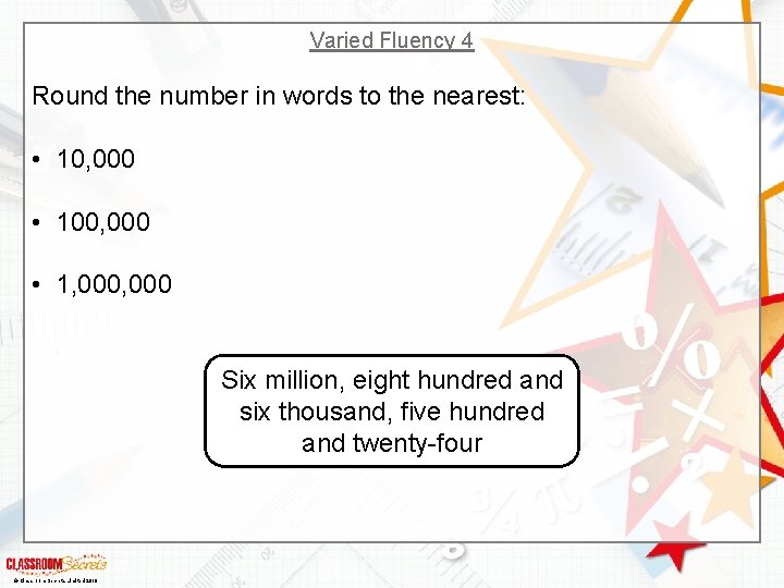 Varied Fluency 4 Round the number in words to the nearest: • 10, 000