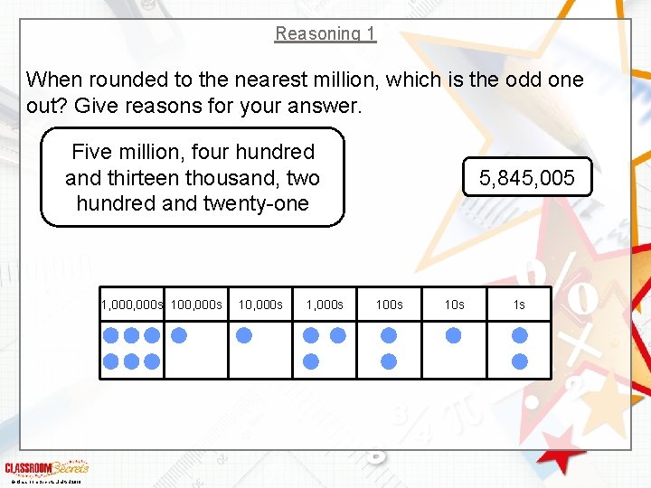 Reasoning 1 When rounded to the nearest million, which is the odd one out?