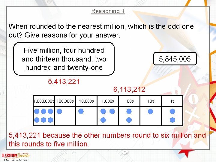 Reasoning 1 When rounded to the nearest million, which is the odd one out?