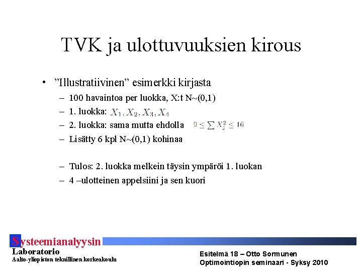 TVK ja ulottuvuuksien kirous • ”Illustratiivinen” esimerkki kirjasta – – 100 havaintoa per luokka,