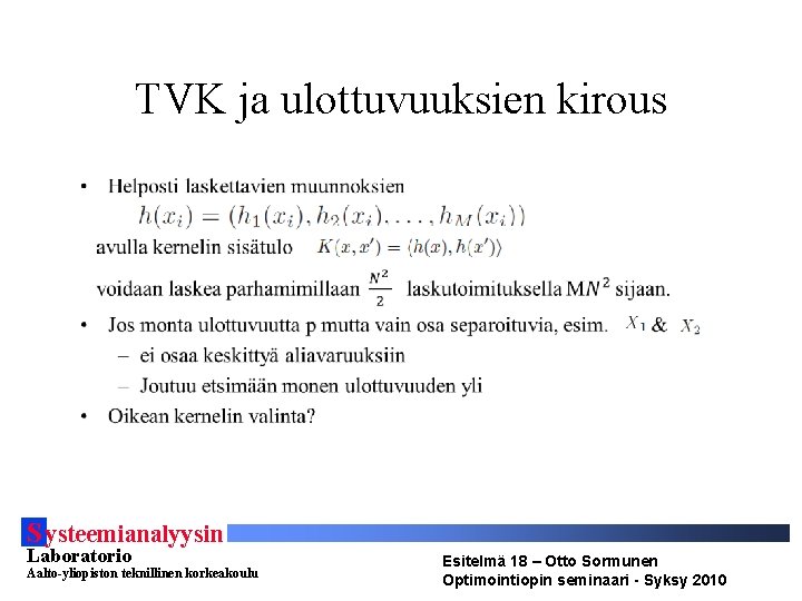 TVK ja ulottuvuuksien kirous • S ysteemianalyysin Laboratorio Aalto-yliopiston teknillinen korkeakoulu Esitelmä 18 –