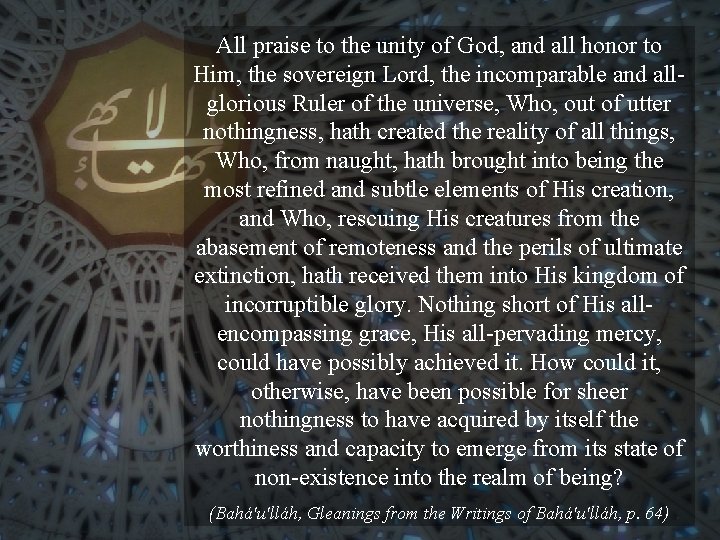 All praise to the unity of God, and all honor to Him, the sovereign