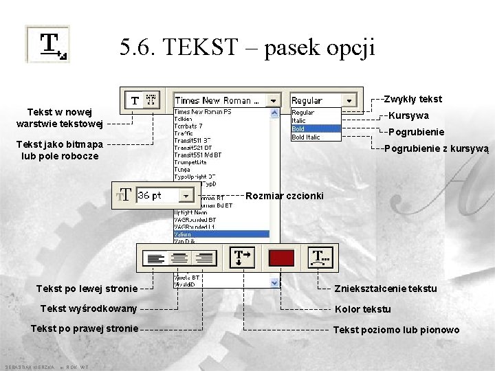 5. 6. TEKST – pasek opcji Zwykły tekst Tekst w nowej warstwie tekstowej Tekst